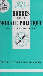 Anne-Laure Angoulvent et Paul Angoulvent - Hobbes et la morale politique.