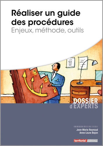 Anne-Laure Bajon et Jean-Marie Reynaud - Réaliser un guide des procédures - Enjeux, méthode, outils.
