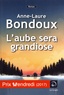 Anne-Laure Bondoux - L'aube sera grandiose.