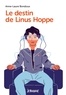 Anne-Laure Bondoux - Le destin de Linus Hoppe.