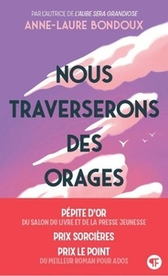 Anne-Laure Bondoux - Nous traverserons des orages.