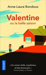 Anne-Laure Bondoux - Valentine - Ou la belle saison.