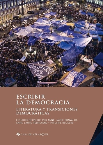 Escribir la democracia. Literatura y transiciones democraticas