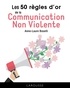 Anne-Laure Boselli - Les 50 règles d'or de la Communication Non Violente.