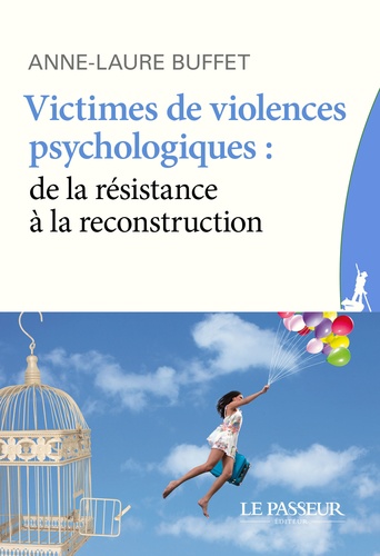 Anne-Laure Buffet - Victimes de violences psychologiques : de la résitance à la reconstruction.