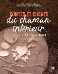 Contes et chants du chaman intérieur