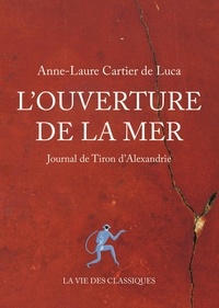 Anne-Laure Cartier de Luca - L'ouverture de la mer.
