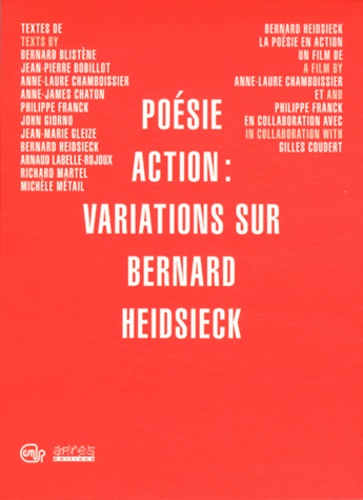 Anne-Laure Chamboissier et Philippe Franck - Poésie action : variations sur Bernard Heidsieck. 1 DVD