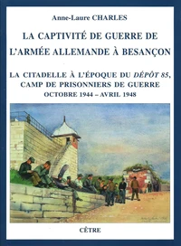 La captivité de guerre de l'armée allemande à Besançon