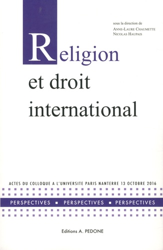 Religion et droit international. Actes du colloque à l'Université Paris Nanterre, 13 octobre 2016