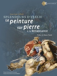 Anne-Laure Collomb - Splendeurs d’Italie - La peinture sur pierre à la Renaissance.