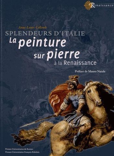 Anne-Laure Collomb - Splendeurs de l'Italie - La peinture sur pierre à la Renaissance.