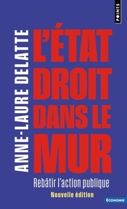 Anne-Laure Delatte - L'Etat droit dans le mur - Rebâtir l'action publique.