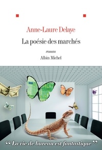 Anne-Laure Delaye - La poésie des marchés.
