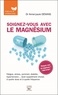 Anne-Laure Denans - Soignez-vous avec le magnésium.