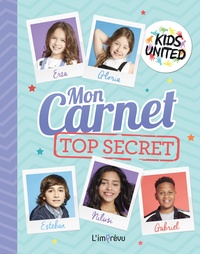 Anne-Laure Estèves et Eva Saulers - Mon carnet top secret Kids United.