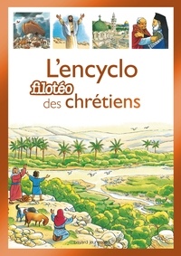 Anne-Laure Fournier Le Ray et Gaëtan Evrard - L'encyclo filoteo des chrétiens.