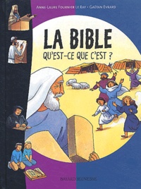 Anne-Laure Fournier Le Ray et Gaëtan Evrard - La Bible, Qu'Est-Ce Que C'Est ?.