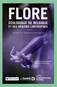 Anne-Laure Jacquemart et Charlotte Descamps - Flore écologique de Belgique et des régions limitrophes - Suivant la classification APG IV.