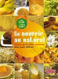 Anne-Laure Jaffrelo - Se nourrir au naturel - Conseils santé et recettes gourmandes.