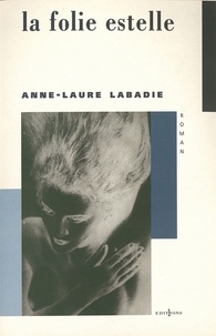 Anne-Laure Labadie - La Folie Estelle.