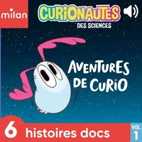 Curionautes des sciences - 6 histoires docs, Vol. 1