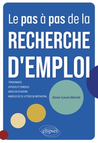 Anne-Laure Maviel - Le pas à pas de la recherche d'emploi - 10 étapes pour vous guider.