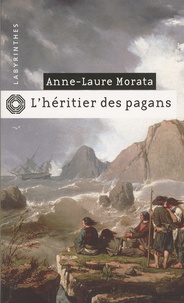 Anne-Laure Morata - L'héritier des pagans.