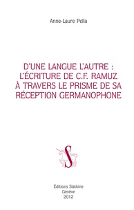 Anne-Laure Pella - D'une langue l'autre - L'écriture de Charles-Ferdinand Ramuz à travers le prisme de sa réception germanophone.
