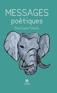 Anne-Laure Potesta - Messages poétiques.