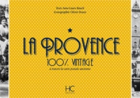Anne-Laure Rauch et Olivier Bouze - La Provence 100 % vintage à travers la carte postale ancienne.