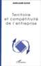 Anne-Laure Saives - Territoire Et Competitivite De L'Entreprise. Territorialisation Des Entreprises Industrielles Agroalimentaires Des Pays De La Loire.