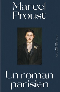 Anne-Laure Sol - Marcel Proust - Un roman parisien.