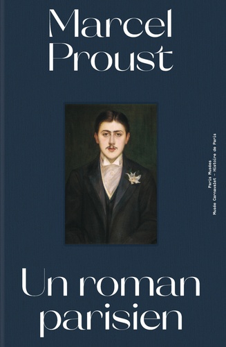 Marcel Proust. Un roman parisien