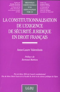 Anne-Laure Valembois - La constitutionnalisation de l'exigence de sécurité juridique en droit français.