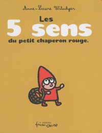 Anne-Laure Witschger - Sac Le Petit Chaperon Rouge - Un livre : Les cinq sens du Petit Chaperon Rouge et une peluche.
