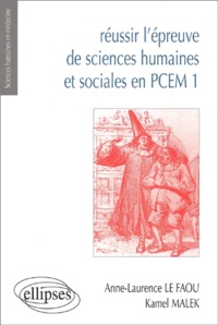 Anne-Laurence Le Faou et Kamel Malek - Réussir l'épreuve de sciences humaines et sociales en PCEM 1.