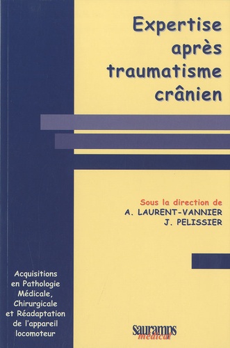 Anne Laurent-Vannier et Jacques Pélissier - Expertise après traumatisme crânien.