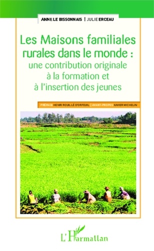 Anne Le Bissonnais et Julie Erceau - Les maisons familiales rurales dans le monde : une contribution originale à la formation et à l'insertion des jeunes.