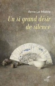 Meilleur ebooks téléchargement gratuit Un si grand désir de silence 9782204150897 par Anne Le Maître