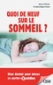 Anne Le Pennec et Sylvie Royant-Parola - Quoi de neuf sur le sommeil ? - Bien dormir pour mieux se porter au quotidien.