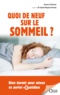 Anne Le Pennec et Sylvie Royant-Parola - Quoi de neuf sur le sommeil ? - Bien dormir pour mieux se porter au quotidien.