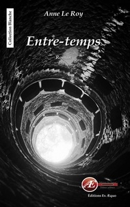 Anne Le Roy - Entre-temps.