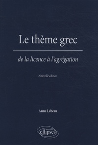 Anne Lebeau - Le thème grec de la licence à l'agrégation.