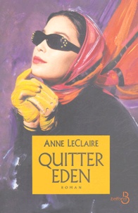 Anne LeClaire - Quitter Eden.