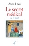 Anne Lécu - Le secret médical - Vie et mort.