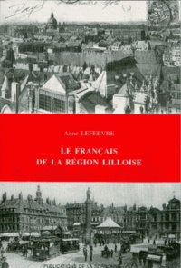 Anne Lefebvre - Le Francais De La Region Lilloise.
