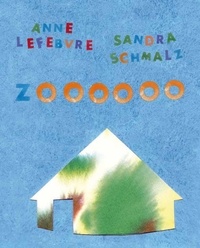 Anne Lefebvre et Sandra Schmalz - Zoooooo.