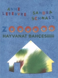 Anne Lefebvre et Sandra Schmalz - Zoooooo - Edition bilingue allemand-turc.