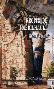 Anne Legault - Récits de Médilhault.